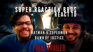 SUPER REACTION BROS REACT & REVIEW Batman v Superman Dawn of Justice Official Final Trailer!!!!