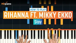 How to Play "Stay" by Rihanna ft. Mikky Ekko | HDpiano (Part 1) Piano Tutorial