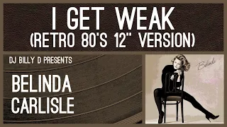 Belinda Carlisle - I Get Weak (Retro 80’s 12” Version)