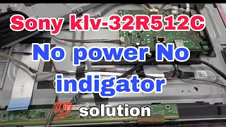 Sony- Klv 32r512c no indigator no power (Sony Bravia no led ## full Dad repair