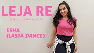 LEJA RE(Dhvani Bhanushali) | INDIAN WEDDING DANCE | ESHA (LASYA DANCE)