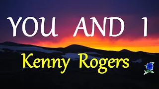 YOU AND I -  KENNY ROGERS lyrics (HD)