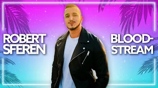 Robert Sferen - Bloodstream (Lyric Video) [Official Release]