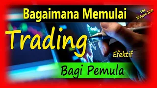 Bagaimana Memulai Trading Efektif Bagi Pemula II How to Start Effective Trading for Beginners