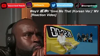 WayV 威神V 'Give Me That (Korean Ver.)' MV | REACTION