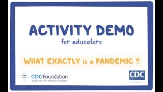 CDC NERD Academy Teacher Activity Demonstration: What exactly is a pandemic?