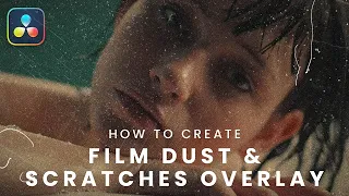 Create Film Dust & Scratches Overlays in Davinci Resolve
