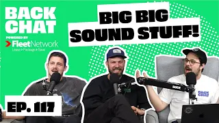 Episode 117 - BIG BIG SOUND STUFF | BackChat Podcast