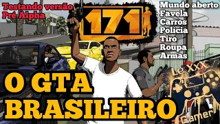 171 - GTA BRASILEIRO TESTANDO VERSÃO PRÉ ALPHA GAMEPLAY MUNDO ABERTO TIRO CARRO POLÍCIA ARMAS FAVELA