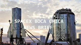 SpaceX Boca Chica News Brief