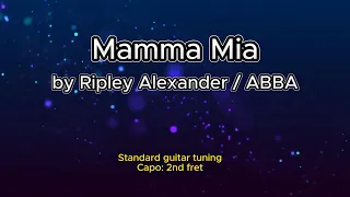 Mamma Mia (by Ripley Alexander/ABBA) lyrics & chords