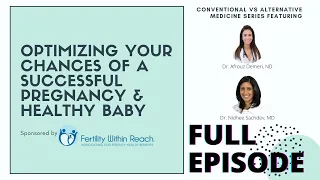 Optimizing Your Chances of a Successful Pregnancy & Healthy Baby: Fertility Within Reach Webinar