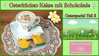 Osterspecial Teil 3 - Osterkücken-Kekse mit Schokolade