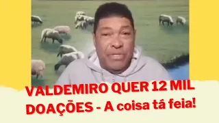 😱 VALDEMIRO QUER 12 MIL DANDO 1 SALÁRIO MÍNIMO 💰😳 - Está ruim prá todo mundo!!!