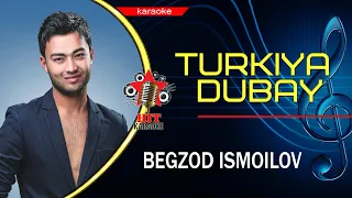 Begzod Ismoilov - Turkiya dubay minus (karaoke)