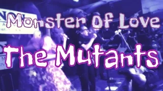 Mutants - Monster Of Love (2017 Lennon Studios SF)