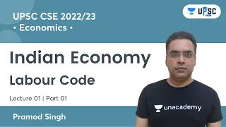 Labour Code | Part 1 | Indian Economy | UPSC CSE 2022/23 | Pramod Singh