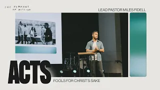 Acts 26:12-29: Fools for Christ's Sake – Miles Fidell