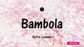 Bambola - Betta Lemme (Testo/Lyrics)