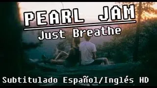 Pearl Jam - Just Breathe (Subtitled Spanish/English) HD
