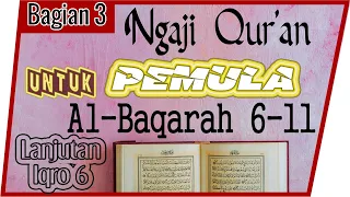 FOR BEGINNERS, LEARN TO READ, READ THE QUR'AN SURAT AL-BAQARAH AYAT 6-11 IN TARTIL #PART 3