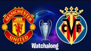 Manchester United vs Villarreal UEFA Champions League Watchalong w/MFJPlays 🔴LIVE🔴