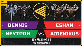 WC3 - B2W FFA Night #4 - ft. Dennis, Neytpoh, Eshan, Airenikus