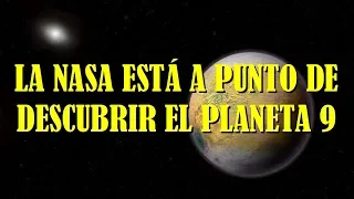 LA NASA A PUNTO DE DESCUBRIR EL PLANETA 9