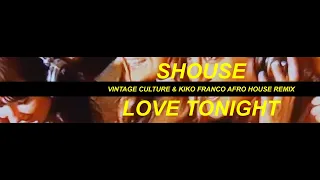 Shouse - Love Tonight (Vintage Culture  Kiko Franco Afro House)