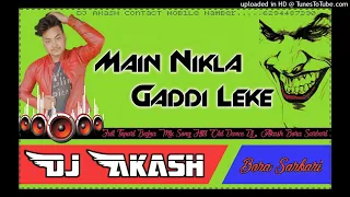 Main_Nikla_Gaddi_Leke_Full_Topuri_Bajna_Mix_Song_Hits_Old_Dance_Dj_Akash_Bora_Sarbari_Mobile_No.6294