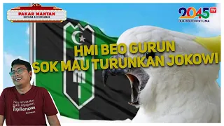 Alifurrahman: HMI BEO GURUN, SOK MAU TURUNKAN JOKOWI (Pakar Mantan #75)