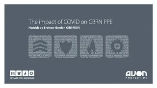 The Impact of COVID on CBRN PPE with Hamish de Bretton-Gordon (Avon Protection Webinar)