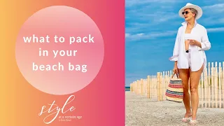 what's in my beach bag? | summer essentials | style over 50