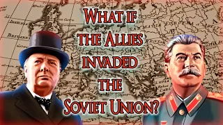 What if Britain and America invaded the Soviet Union after World War 2?