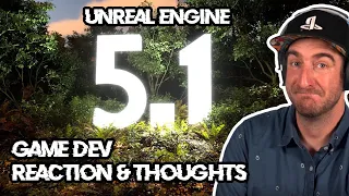 Why Unreal Engine 5.1 Is A Huge Deal - Game Developer Thoughts