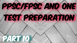 PPSC/FPSC and One Test Preparation|Part 10