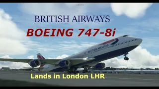 MSFS 2020 I British Airways Boeing 747-8i lands London Heathrow airport (LGLL)