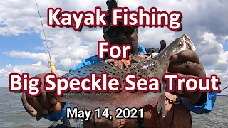 Kayak Fishing for Big Speckle Sea Trout  05-14-2021