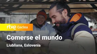 Comerse el Mundo: Liubliana, Eslovenia | RTVE Cocina