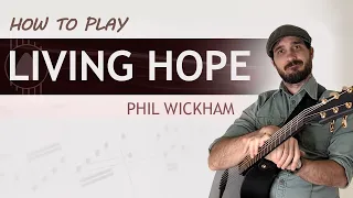 Living Hope (Phil Whickham) | How to Play On Guitar