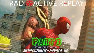 Radioactive Replay - The Amazing Spider-Man 2 Part 3 - Law of the Jungle