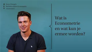 Wat is Econometrie en wat kun je ermee worden? | ASK UvA
