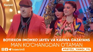 BOTIRXON IMOMXO'JAYEV VA KARINA GAZAYANS - MEN KO'CHANGDAN O'TAMAN