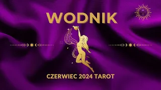 Wodnik ♒Tarot Ogólny🔮🎁🧿 CZERWIEC 2024