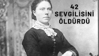 42 Sevgilisinide öldüren KADIN Seri Katil; Belle Gunness