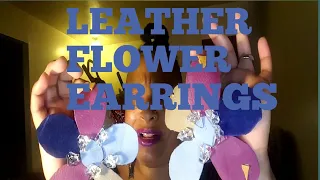 HOW TO MAKE LEATHER FLOWER EARRINGS .MAKING LEATHER FLOWER EARRINGS AT HOME.