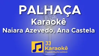 Palhaça - Naiara Azevedo, Ana Castela - Karaokê