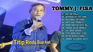 Full Album Tommy J Pisa | Kumpulan Lagu Kenangan Nostalgia 80an - 90an Tommy J Pisa