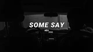 nea - some say | slowed & reverb (lyrics)