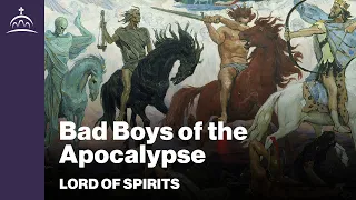 Lord of Spirits - Bad Boys of the Apocalypse [Ep. 71]